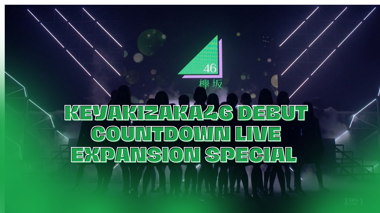 Keyakizaka46 Debut Countdown Live expansion special 
